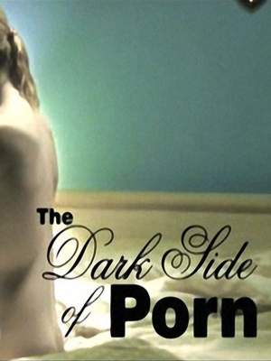 The Dark Side of Porn