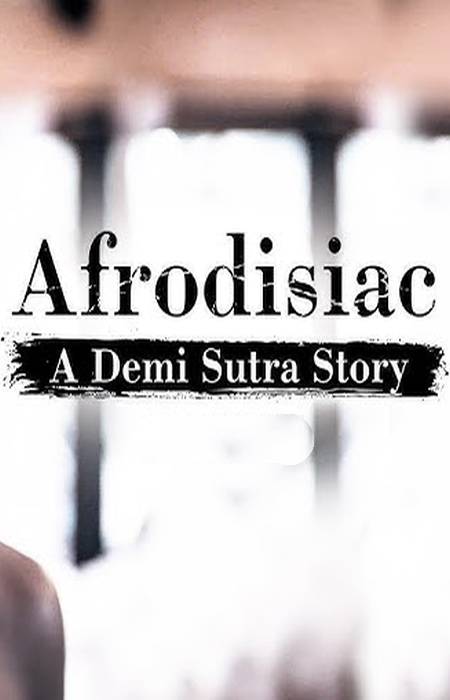 Afrodisiac: A Demi Sutra Story  FREE